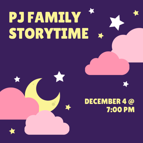 PJ Family Storytime. December 4th at 7:00 pm.