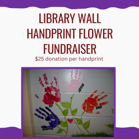 Library Wall Handprint Flower Fundraiser. $25 donation per handprint.