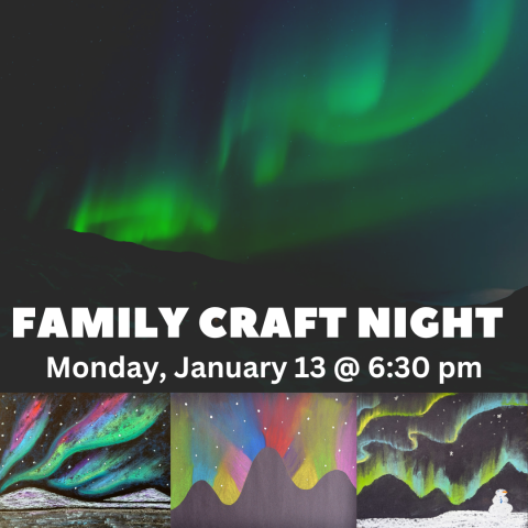 Family Craft Night. Monday, January 13 at 6:30 pm