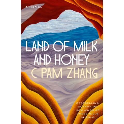 Land of Milk and Honey by C Pam Zhang