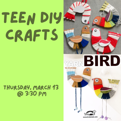 Teen DIY Crafts. Thursday, March 13 at 3:30 pm. Yarn Birds.