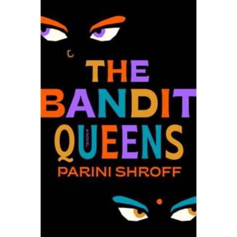 The Bandit Queens by Parini Shroff