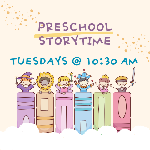 Preschool Storytime. Tuesdays at 10:30 am.