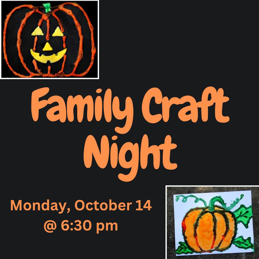 Family Craft Night. Monday, October 14 at 6:30 pm.