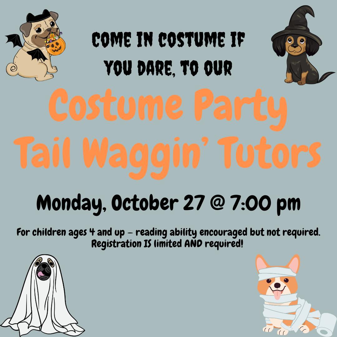 Costume Party Tail Waggin' Tutors. Monday, October 27 at 7:00 pm. 